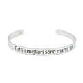 BRACCIALE RIGIDO TUTTI I MIGLIORI SONO MATTI