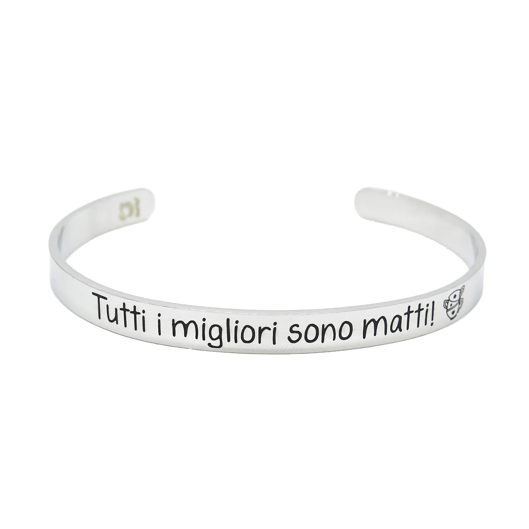 BRACCIALE RIGIDO TUTTI I MIGLIORI SONO MATTI